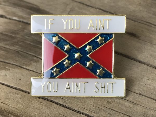 If You Ain't Rebel Hat Pin