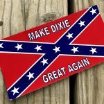 Rebel Make Dixie Great Again Sticker