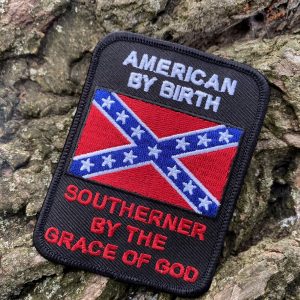 American by Birth Southerner by Grace Rebel Patch 