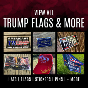 Donald Trump Flags and More