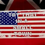 American Try That in a Small Town Sticker