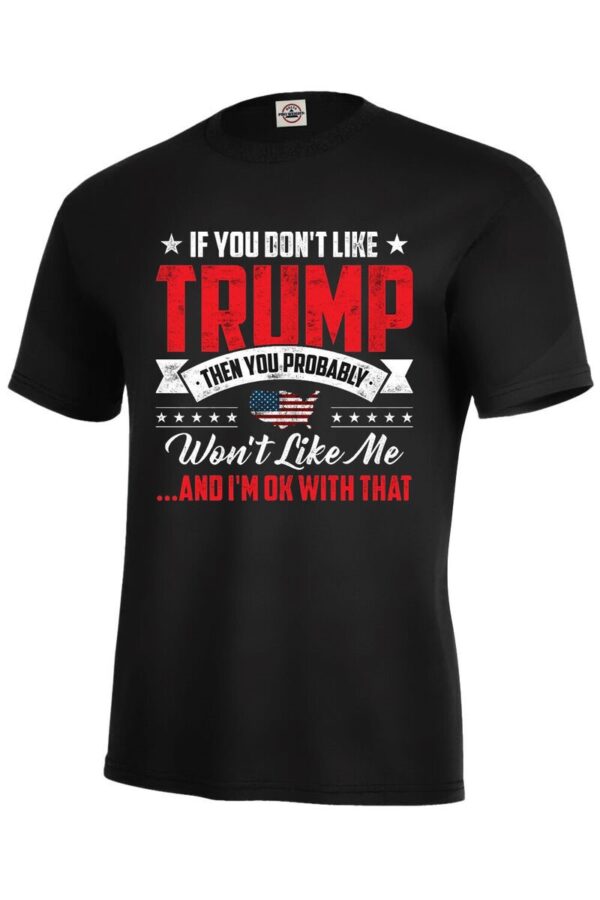 If you don't Like Trump 2024 Shirts