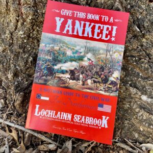Give This Book to a Yankee! A Southern Guide to the Civil War for Northerners