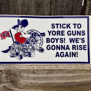 Stick To Yore Guns Confederate Sticker