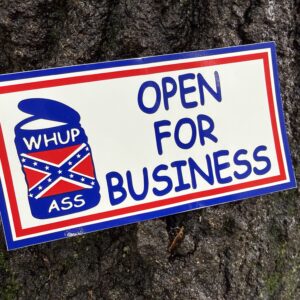 "Rebel Open For Business Sticker – vinyl bumper sticker with Rebel flag Whup Ass can design, Rebel Nation"